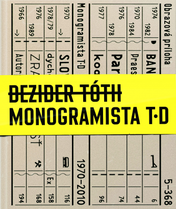 Dezider Tóth. Monogramista T.D., Nie som autor som metafora, 21,5 x 25,5 cm, ISBN 978-80-88805-09-0.  Grafická úprava: Boris Meluš. Bratislava, O.K.O. / Slovart, 2011.