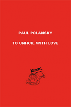 Paul Polansky: TO UNHCR, WITH LOVE